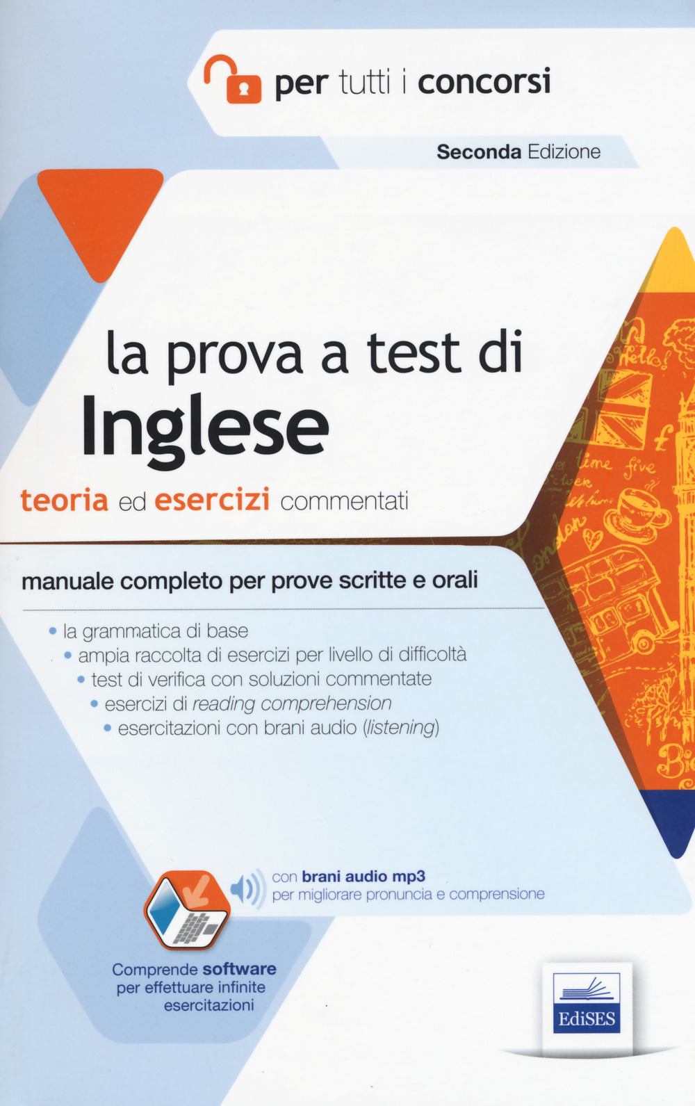 La prova a test di inglese per tutti i concorsi. Teoria ed esercizi commentati. Manuale completo per prove scritte e orali. Con Contenuto digitale per accesso on line