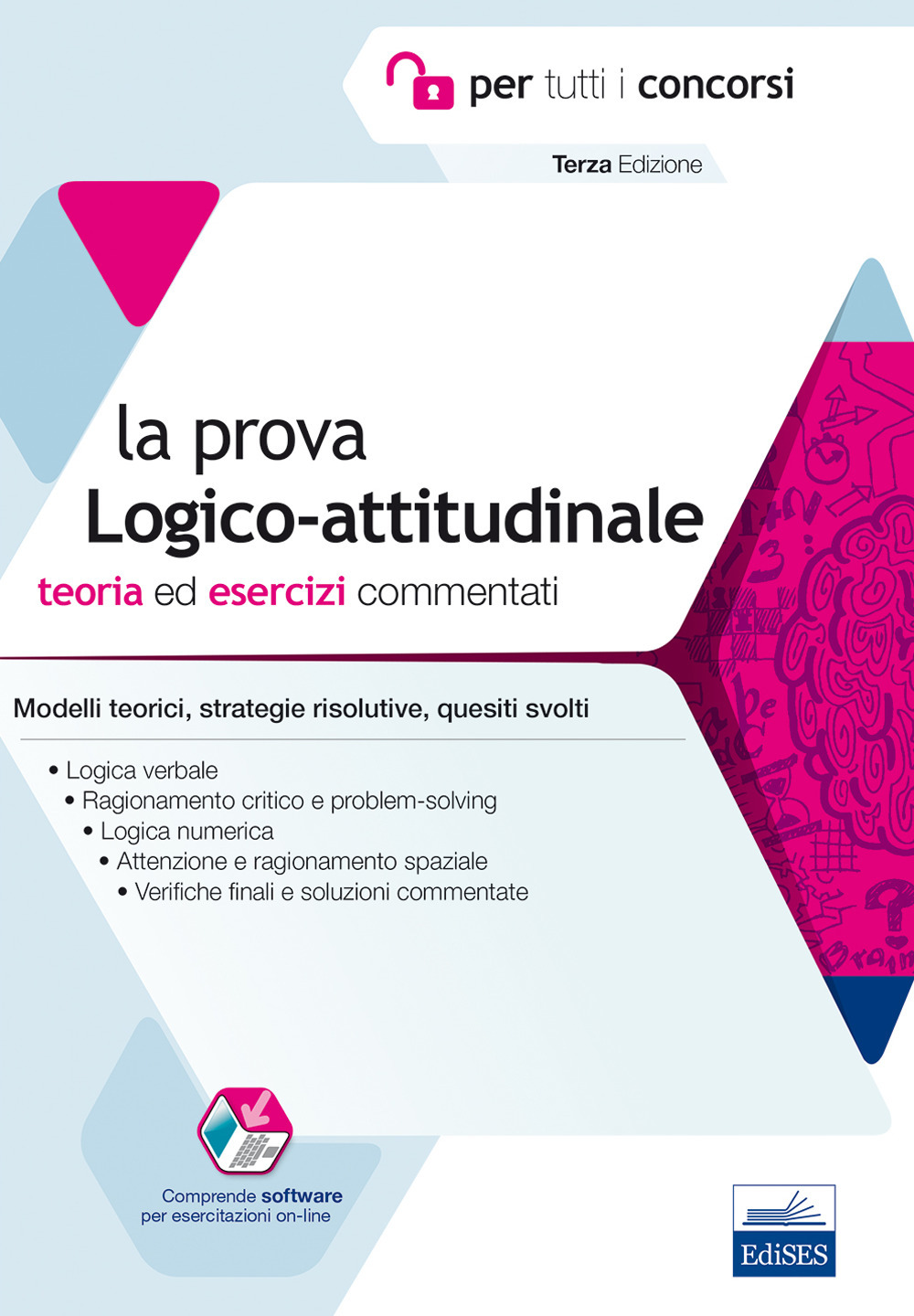 La prova a test logico-attitudinale. Teoria ed esercizi commentati. Manuale completo per tutti i concorsi. Con software di simulazione