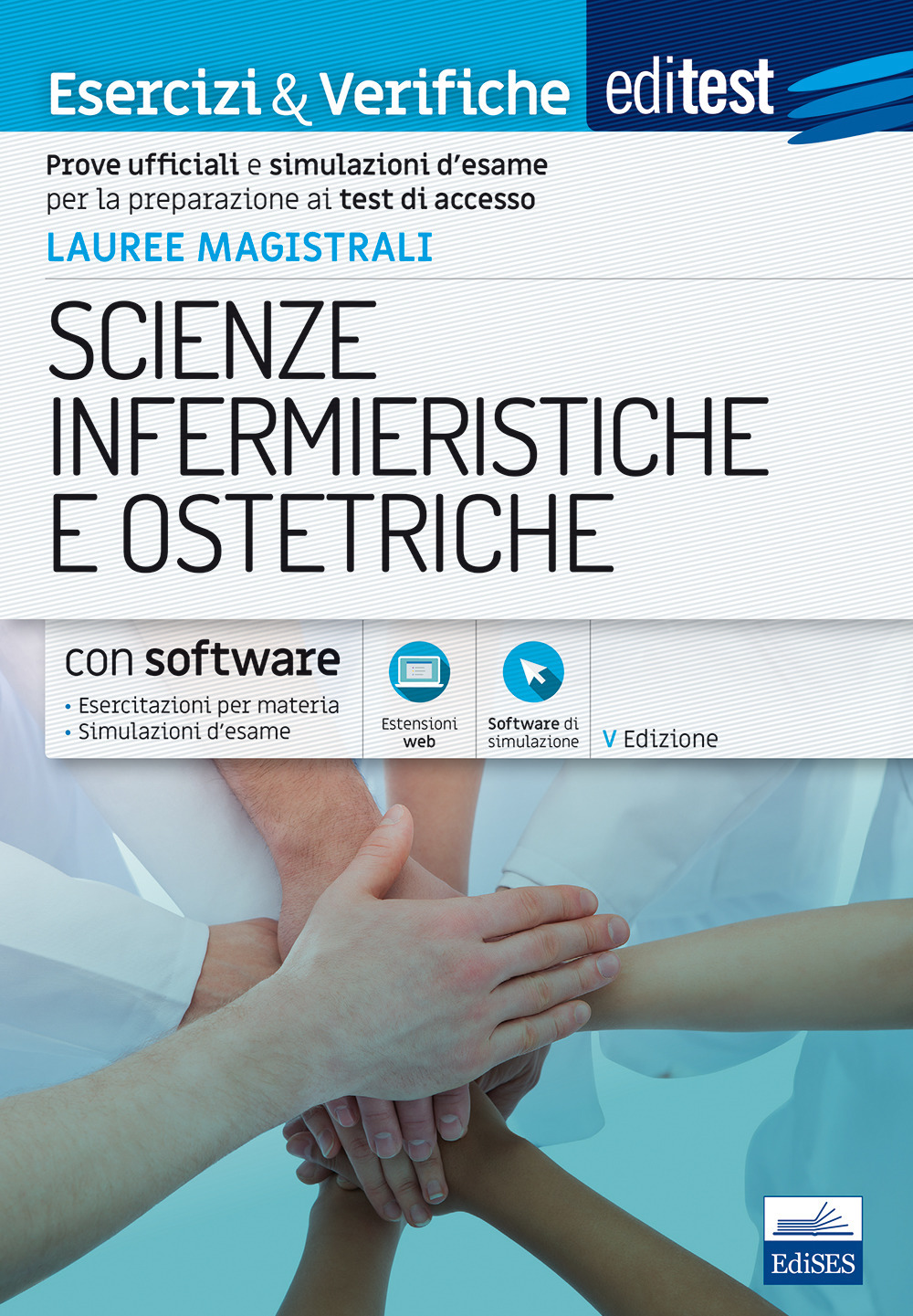 Editest. Lauree magistrali. Scienze infermieristiche e ostetriche. Esercizi & verifiche. Prove ufficiali e simulazioni d'esame per la preparazione ai test di accesso. Con Contenuto digitale (fornito elettronicamente)