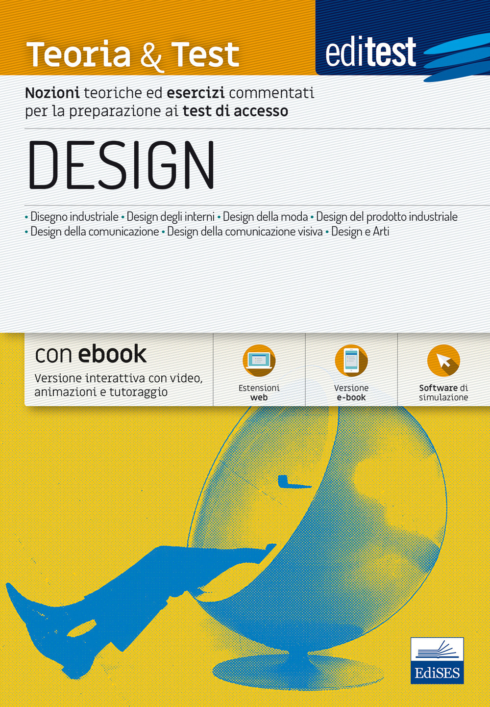 EdiTEST. Design. Teoria & test. Nozioni teoriche ed esercizi commentati per la preparazione ai test di accesso. Con e-book. Con software di simulazione