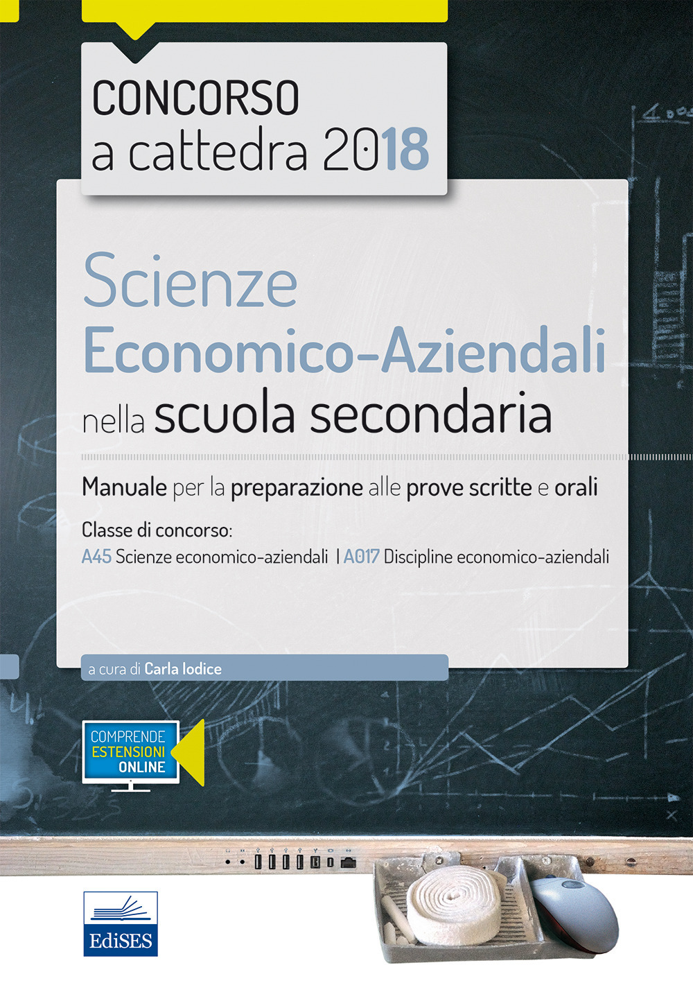 Scienze economico-aziendali per il concorso a cattedra 2018. Manuale per la preparazione al concorso per la classe A45. Con Contenuto digitale (fornito elettronicamente)