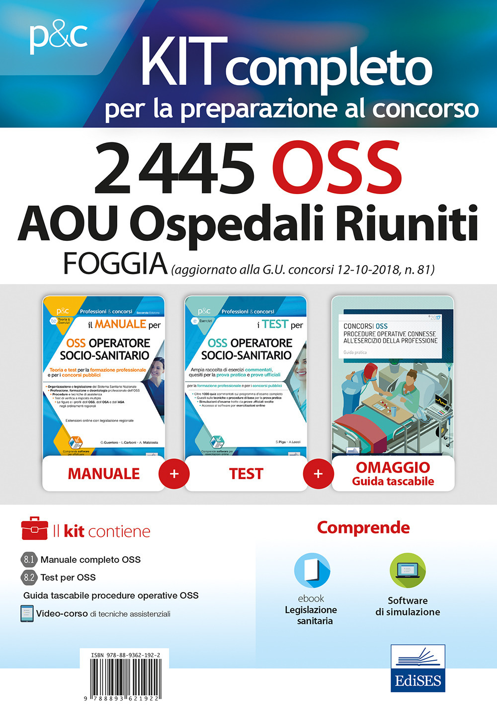 Kit completo al concorso 2445 OSS AOU Ospedali Riuniti di Foggia. Ampliamento del concorso 137 OSS Foggia con avviso in GU. concorsi del 12 ottobre 2018. Con e-book. Con espansione online. Con software di simulazione. Con Libro in brossura