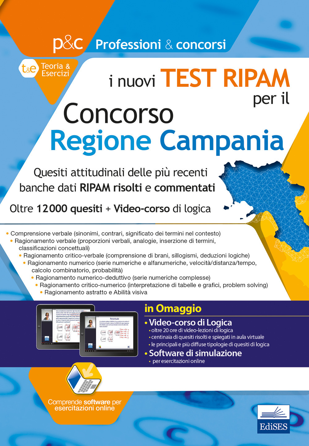 I nuovi test RIPAM per il concorso Regione Campania. Quesiti attitudinali delle più recenti banche dati RIPAM risolti e commentati. Con Software di simulazione e videocorso