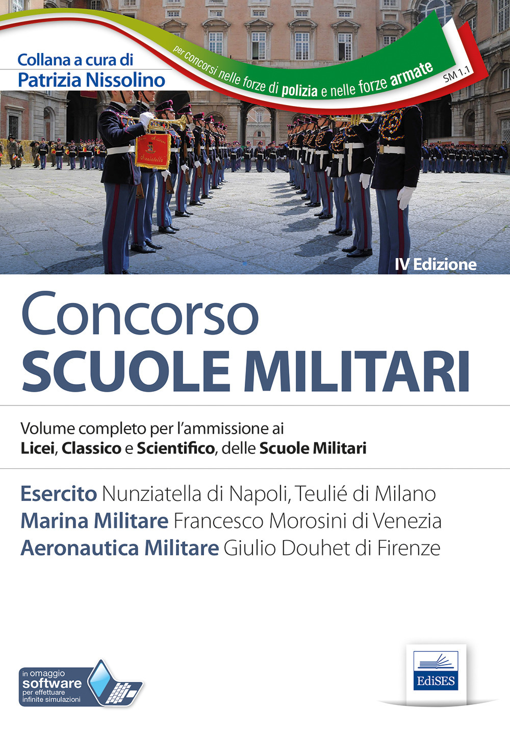 Concorso scuole militari. Esercito, marina, aeronautica. Manuale completo per l'ammissione ai Licei, classico e scientifico, delle scuole militari