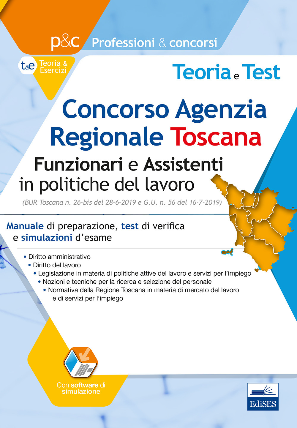 Concorso Agenzia Regionale Toscana (ARTI). Funzionari e assistenti in politiche del lavoro. Manuale di preparazione, test di verifica e simulazioni d'esame. Con software di simulazione