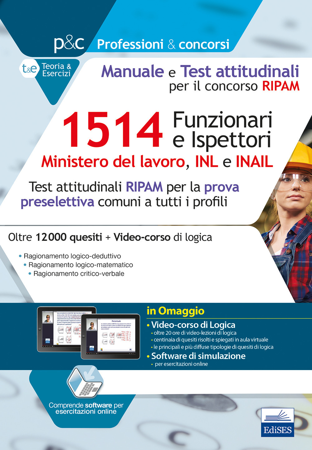 Concorso RIPAM 1514 Funzionari e Ispettori nel Ministero del lavoro, nell'INL e nell'INAIL. Manuale e test attitudinali per la prova preselettiva. Quesiti RIPAM risolti e commentati. Con software di simulazione