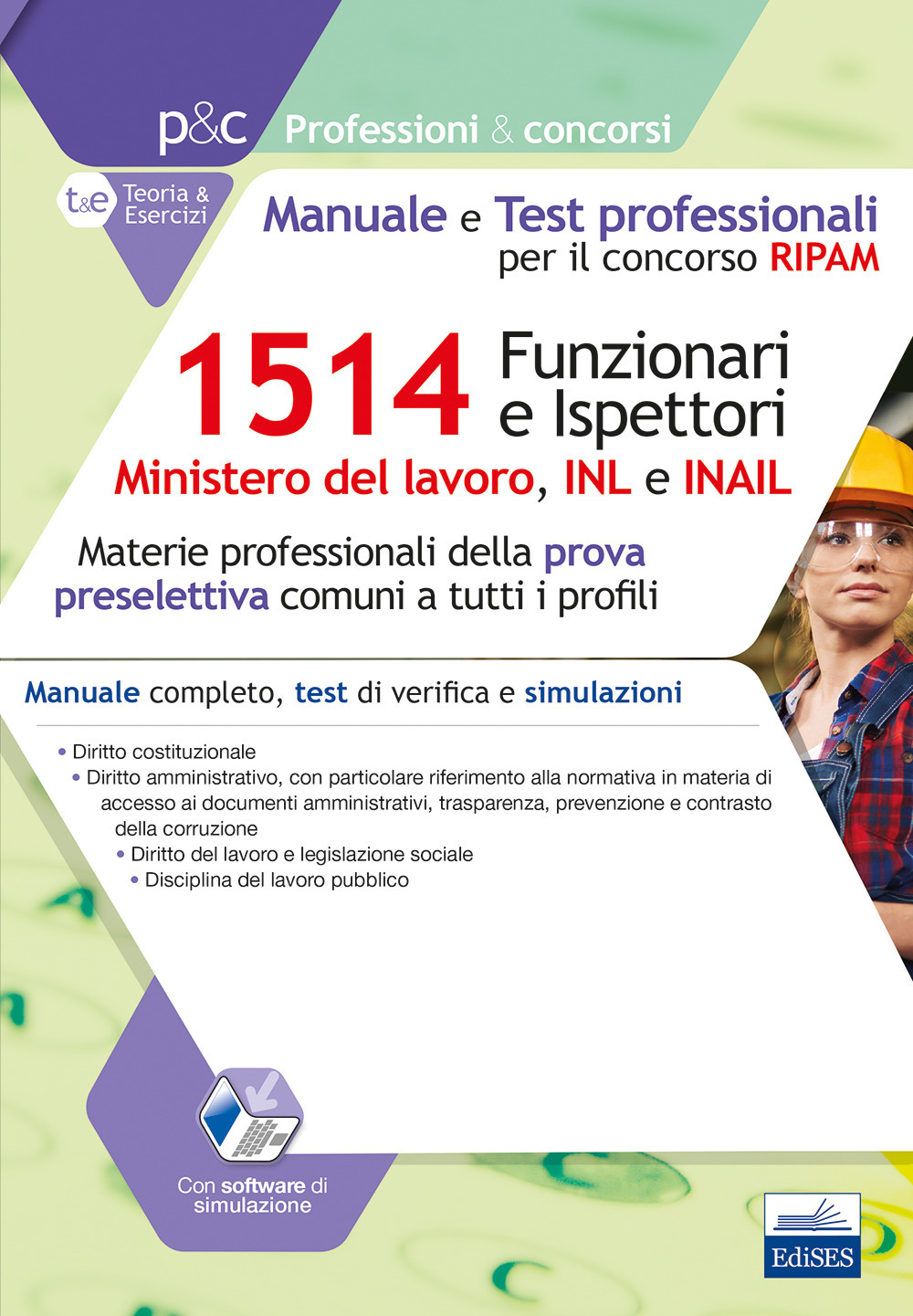 Concorso RIPAM 1514 Funzionari e Ispettori nel Ministero del lavoro, nell'INL e nell'INAIL. Manuale e test professionali per la prova preselettiva. Manuale completo di preparazione, quesiti di verifica e simulazione d'esame. Con software di simulazione