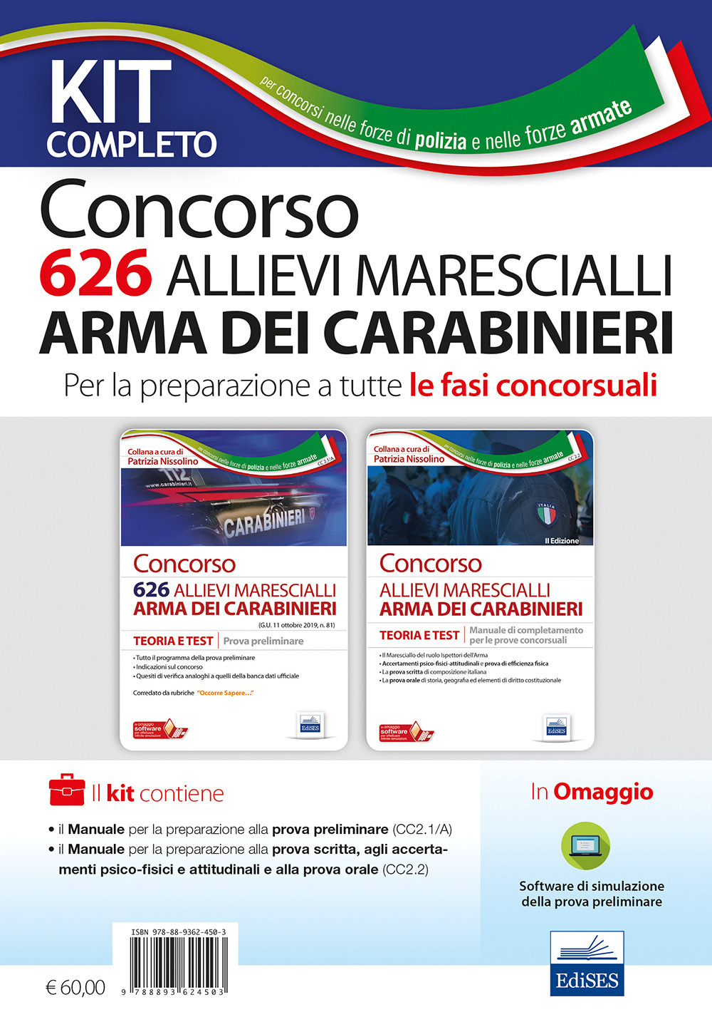 Kit concorso 626 allievi marescialli Arma dei Carabinieri per la preparazione a tutte le fasi concorsuali. Teoria e test. Prova preliminare-Manuale di completamento. Con software di simulazione