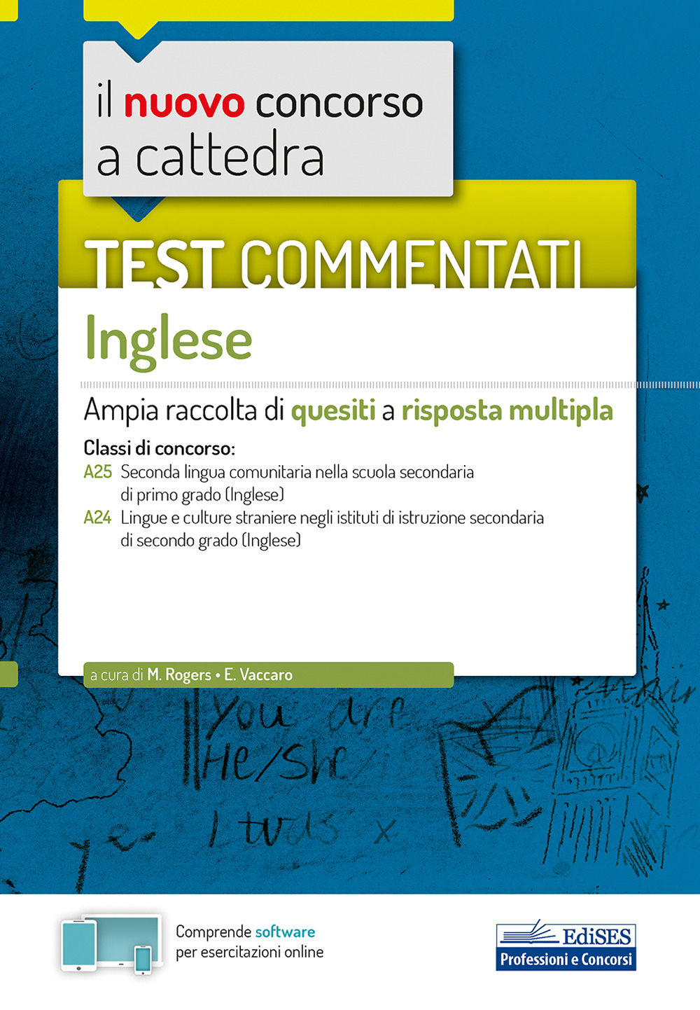 Il nuovo concorso a cattedra. Test commentati Inglese. Ampia raccolta di quesiti a risposta multipla. Classi A25, A24. Con software di simulazione