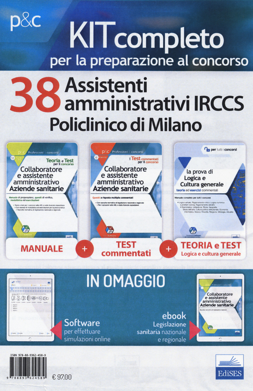 Kit Concorso 38 assistenti amministrativi IRCCS Policlinico di Milano. Manuale, test commentati, modulistica e raccolta normativa per il concorso. Con ebook. Con software di simulazione