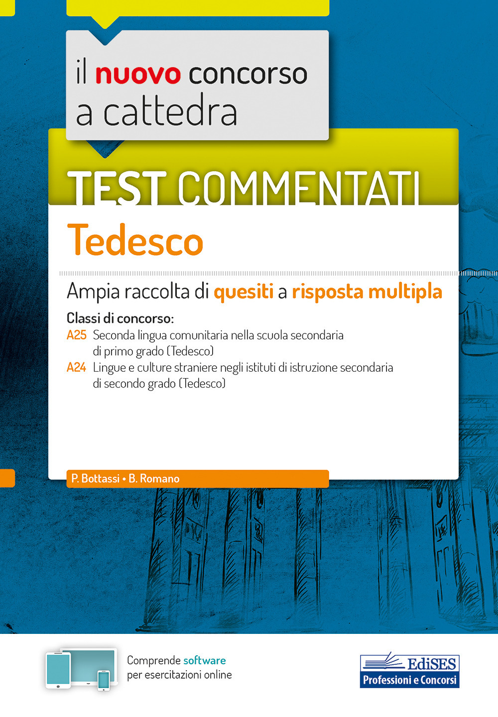 nuovo concorso a cattedra. Test commentati Tedesco. Ampia raccolta di quesiti a risposta multipla. Classi A25, A24. Con software di simulazione