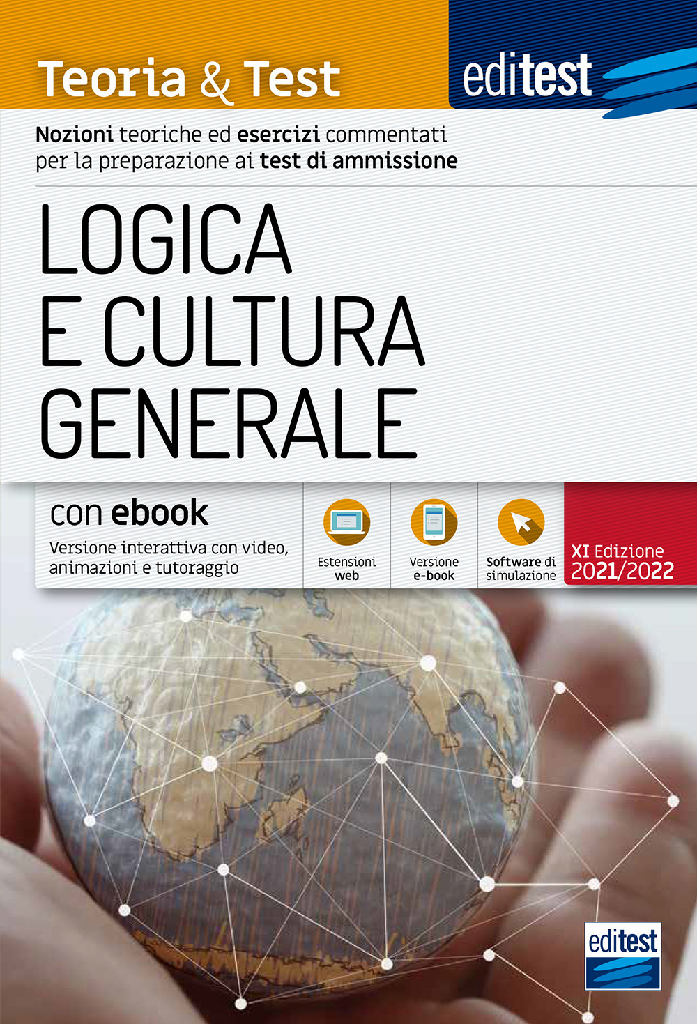 EdiTEST. Logica e cultura generale. Teoria & test. Nozioni teoriche ed esercizi commentati per la preparazione ai test di accesso. Con approfondimento di attualità in omaggio. Con e-book. Con software di simulazione