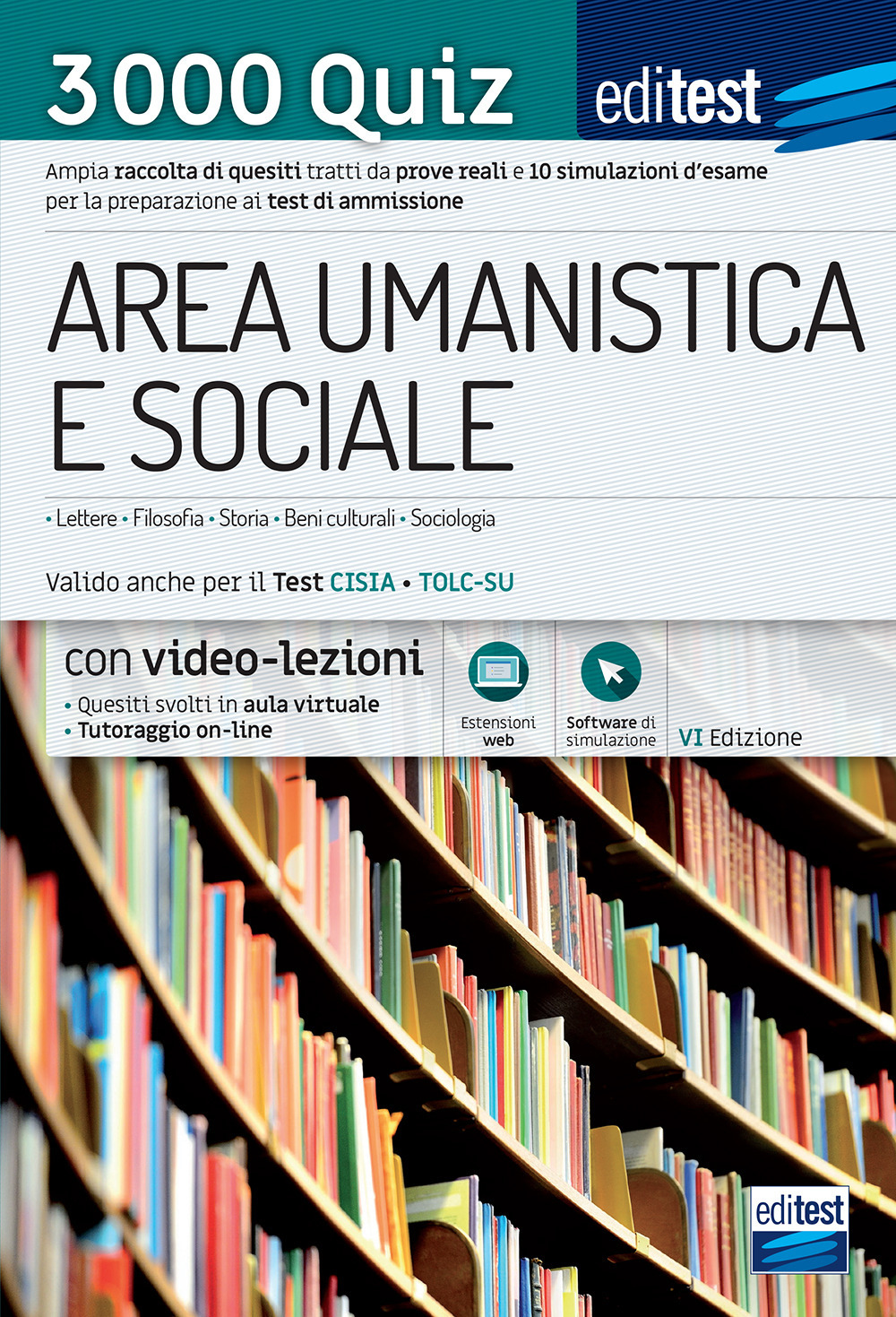 Test ammissione area umanistica e sociale 2021: raccolta di 3.000 quiz. Valido anche per il TOLC-SU. Con espansione online. Con software di simulazione. Con videocorso