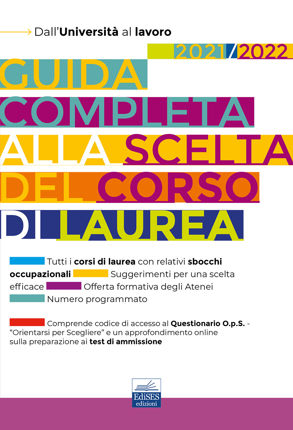 Guida completa alla scelta del corso di laurea 2021/2022. Dall'Università al lavoro. Con espansione online