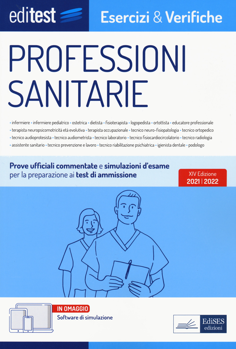 EdiTest Professioni sanitarie. Esercizi & Verifiche. Prove ufficiali e simulazioni d'esame commentate per la preparazione ai test di accesso. Con software di simulazione