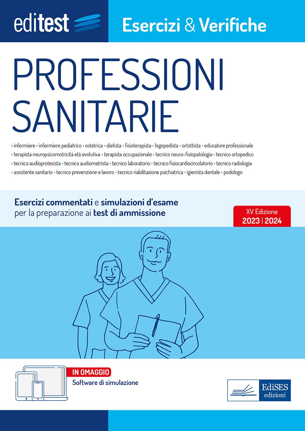 EdiTest Professioni sanitarie. Esercizi & Verifiche. Prove ufficiali e simulazioni d'esame commentate per la preparazione ai test di accesso. Con software di simulazione