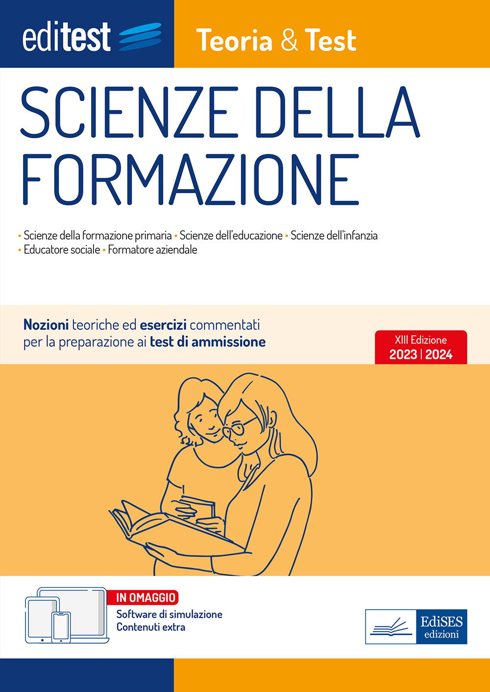 Scienze della formazione. 2024-205. Teoria & test. Nozioni teoriche ed esercizi commentati per la preparazione ai test di accesso. Con software di simulazione