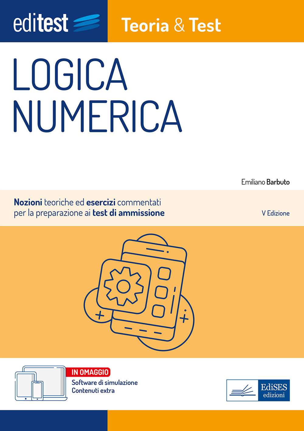 EdiTEST. Logica numerica. Teoria & test. Nozioni teoriche ed esercizi commentati per la preparazione ai test di accesso ai corsi di laurea a numero programmato. Con e-book. Con software di simulazione