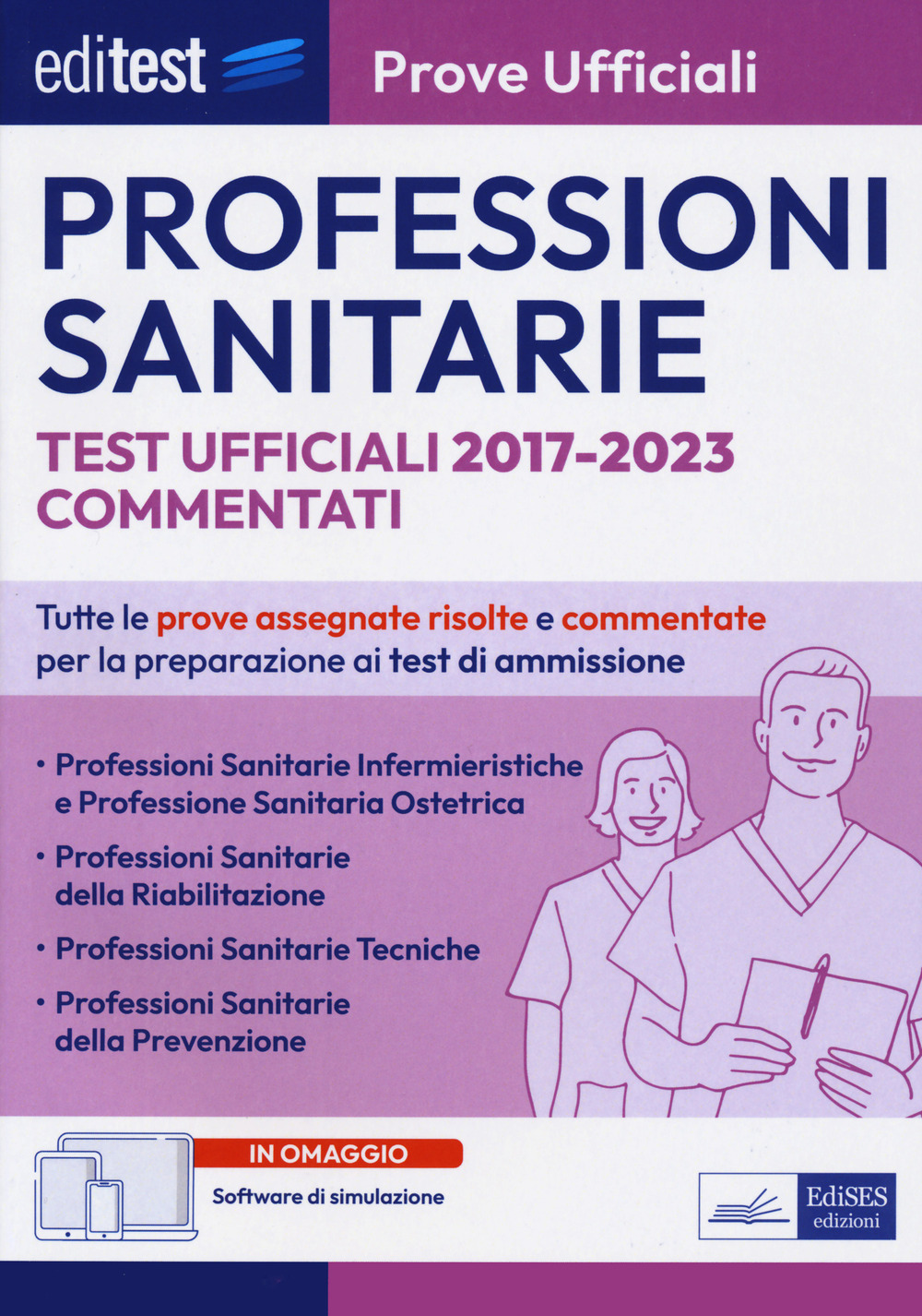 EdiTest Professioni sanitarie. Prove ufficiali. Test ufficiali 2017-2023 commentati. Con software di simulazione