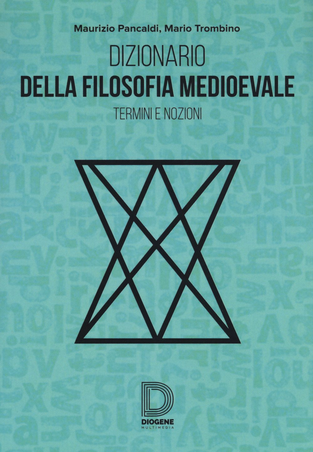 Dizionario della filosofia medioevale. Termini e nozioni, figure storiche e mitologiche, eventi