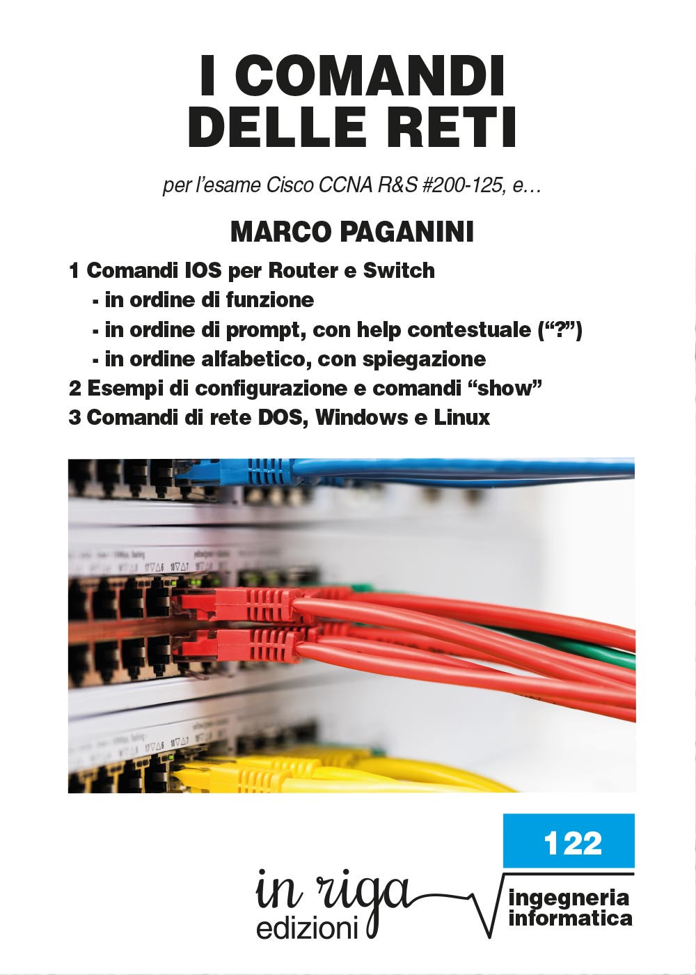 I comandi delle reti. Per l'esame Cisco CCNA v6 R&S #200-125, e...