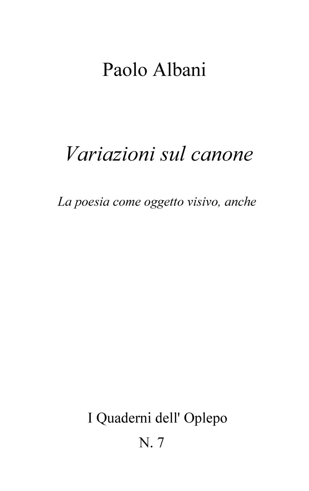 Variazioni sul canone. La poesia come oggetto visivo, anche