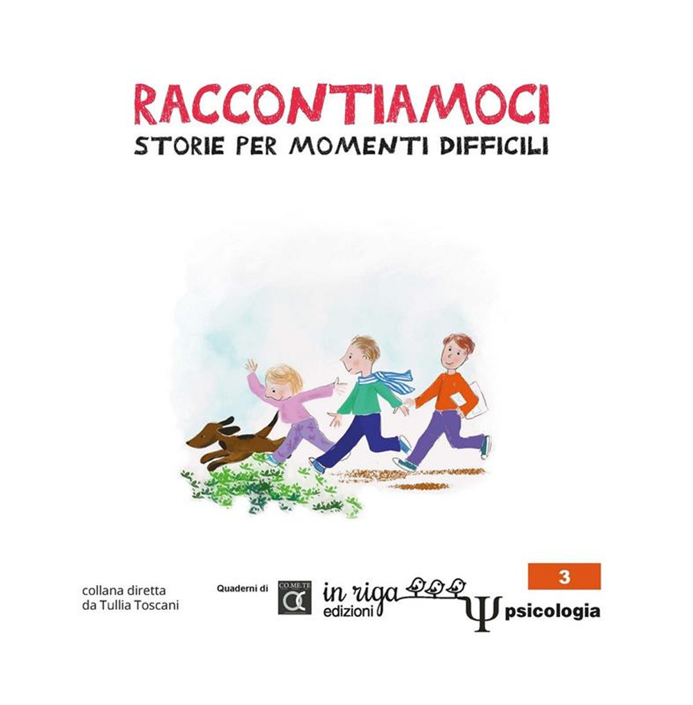 Raccontiamoci. Storie per momenti difficili. Ediz. illustrata