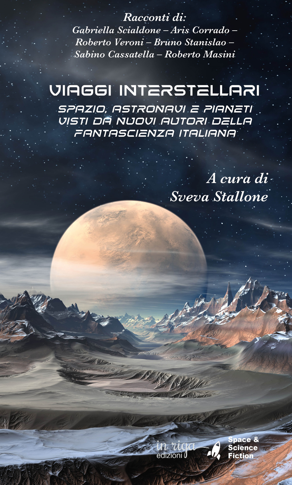 Viaggi interstellari. Spazio, astronavi e pianeti visti da nuovi autori della fantascienza italiana