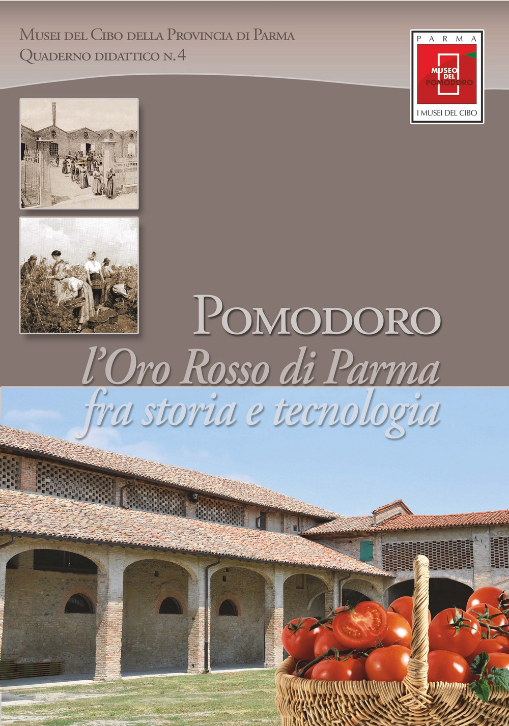 Pomodoro. L'oro rosso di Parma fra storia e tecnologia