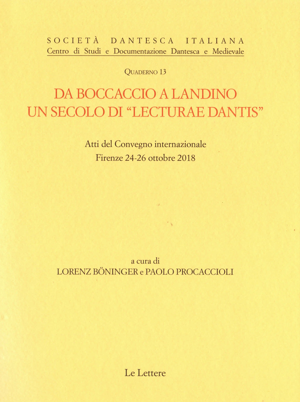 Da Boccaccio a Landino. Un secolo di «lecturae Dantis». Atti del Convegno internazionale (Firenze 24-26 ottobre novembre 2018)