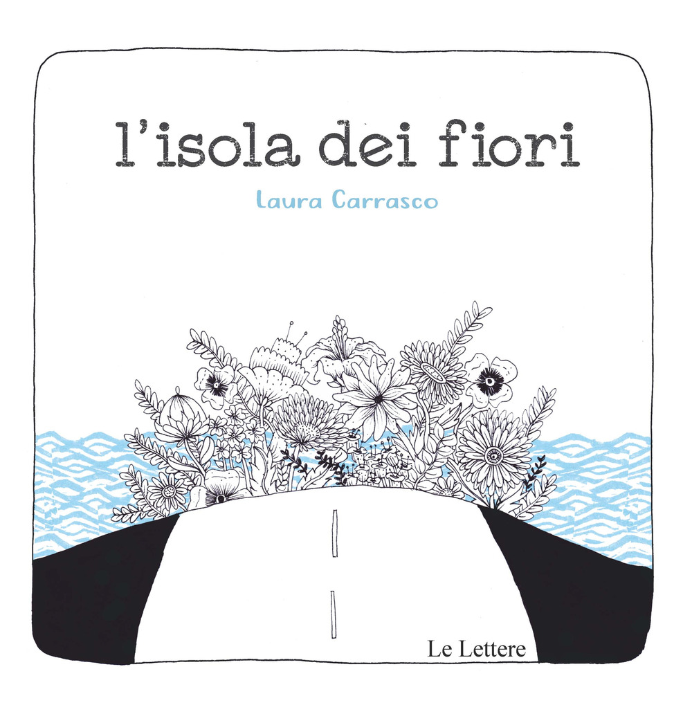 L'isola dei fiori. Ediz. a colori