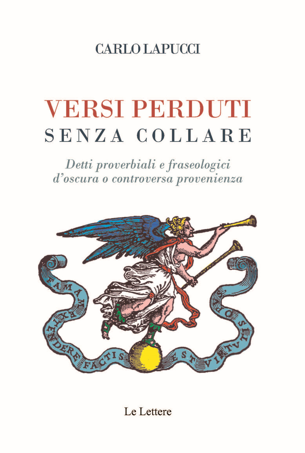 Versi perduti senza collare. Detti proverbiali e fraseologici d'oscura o controversa provenienza