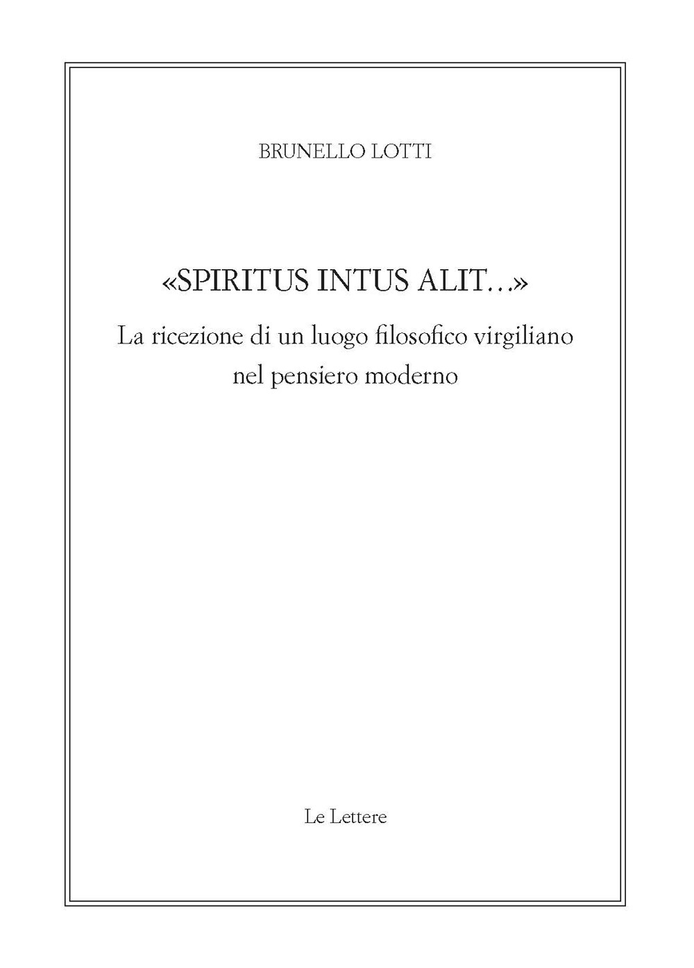 «Spiritus intus alit...». La ricezione di un luogo filosofico virgiliano nel pensiero moderno