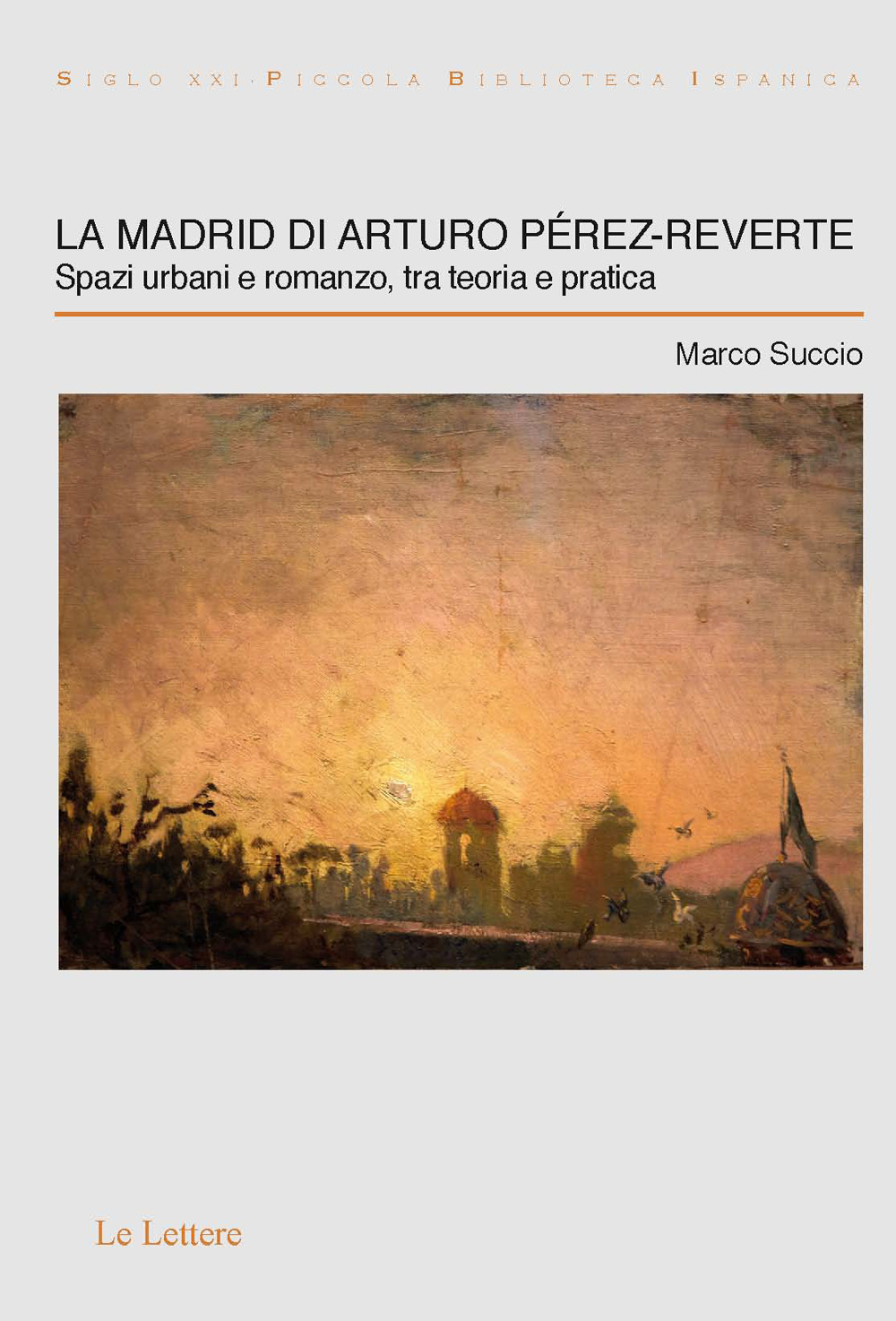 La Madrid di Arturo Pérez-Reverte. Spazi urbani e romanzo, tra teoria e pratica