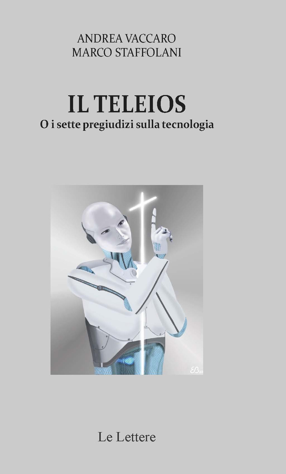 Il Teleios o i sette pregiudizi sulla tecnologia