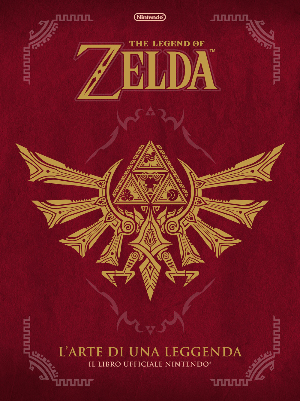 L'arte di una leggenda. The legend of Zelda. Il libro ufficiale Nintendo®. Ediz. a colori