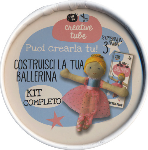 Costruisci la tua ballerina. Creative tube. Ediz. a colori. Con gadget