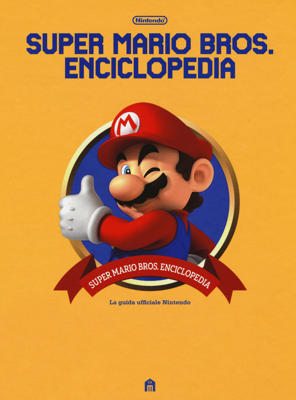 Super Mario Bros. Enciclopedia. Ediz. a colori