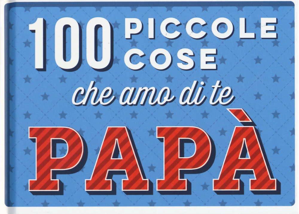 100 piccole cose che amo di te papà