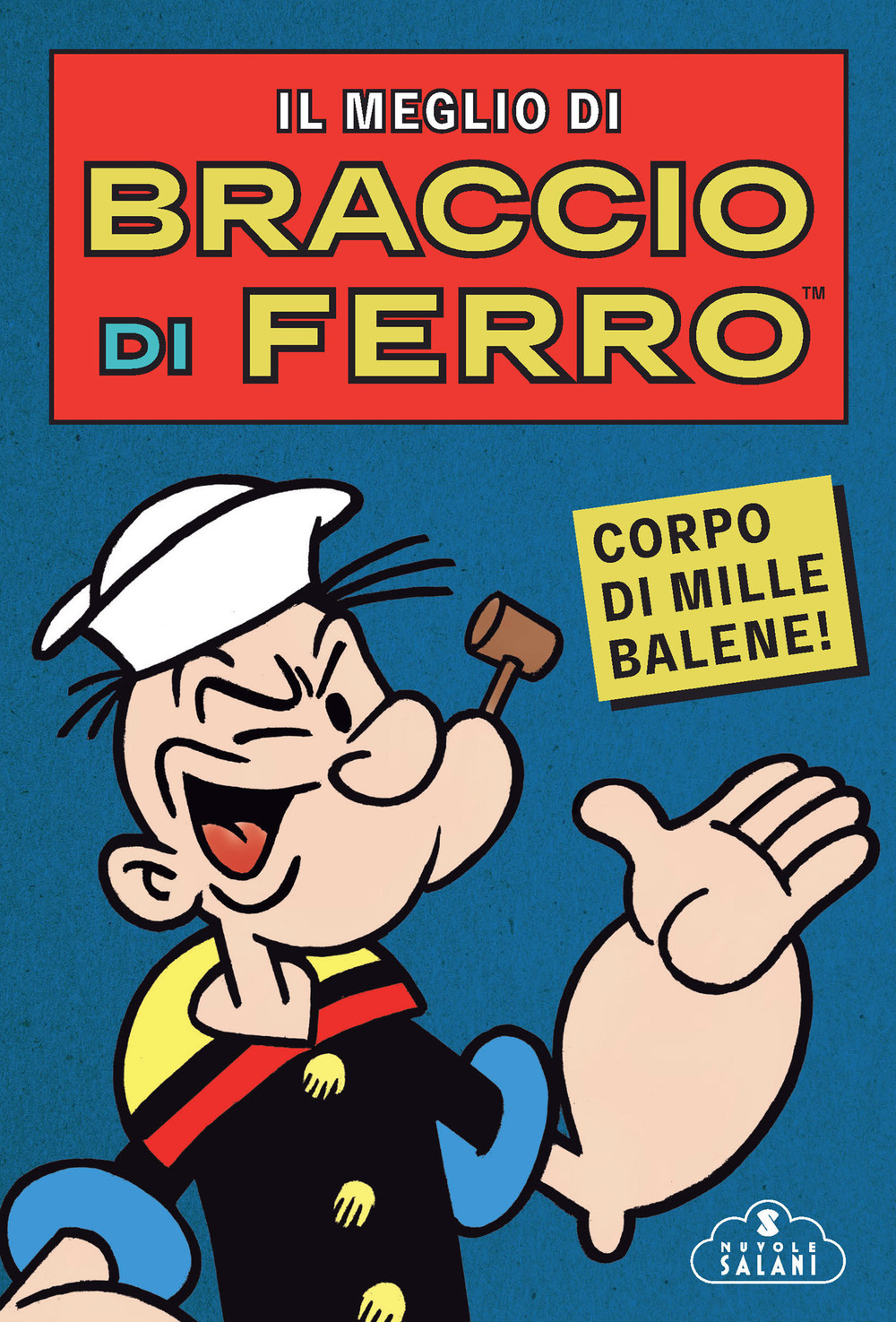 Il meglio di Braccio di Ferro. Corpo di mille balene!