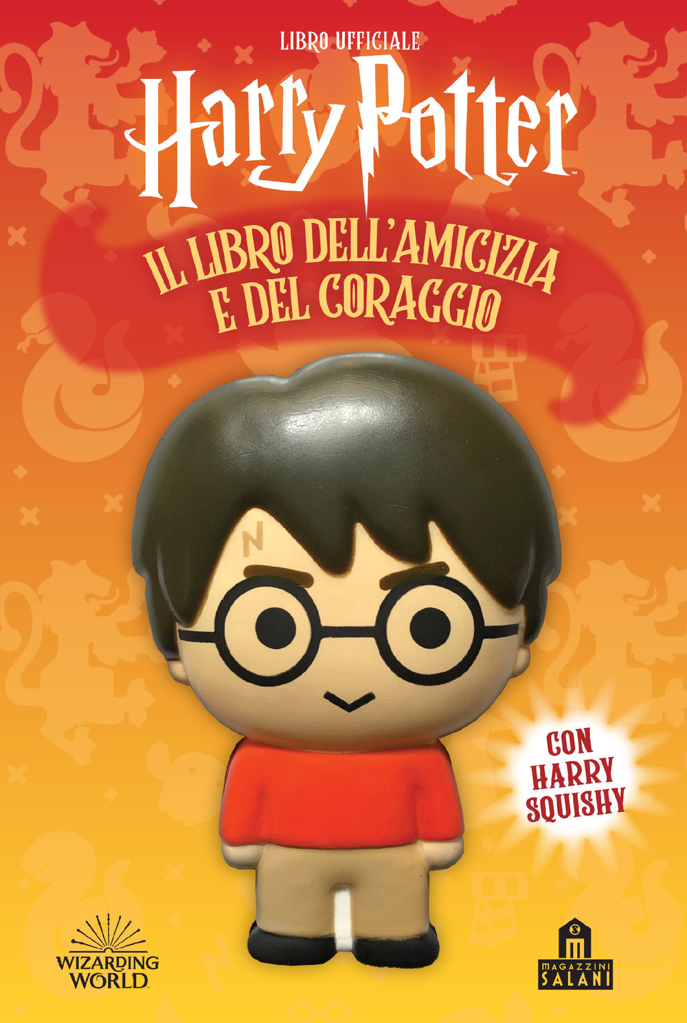 Harry Potter. Il libro dell'amicizia e del coraggio