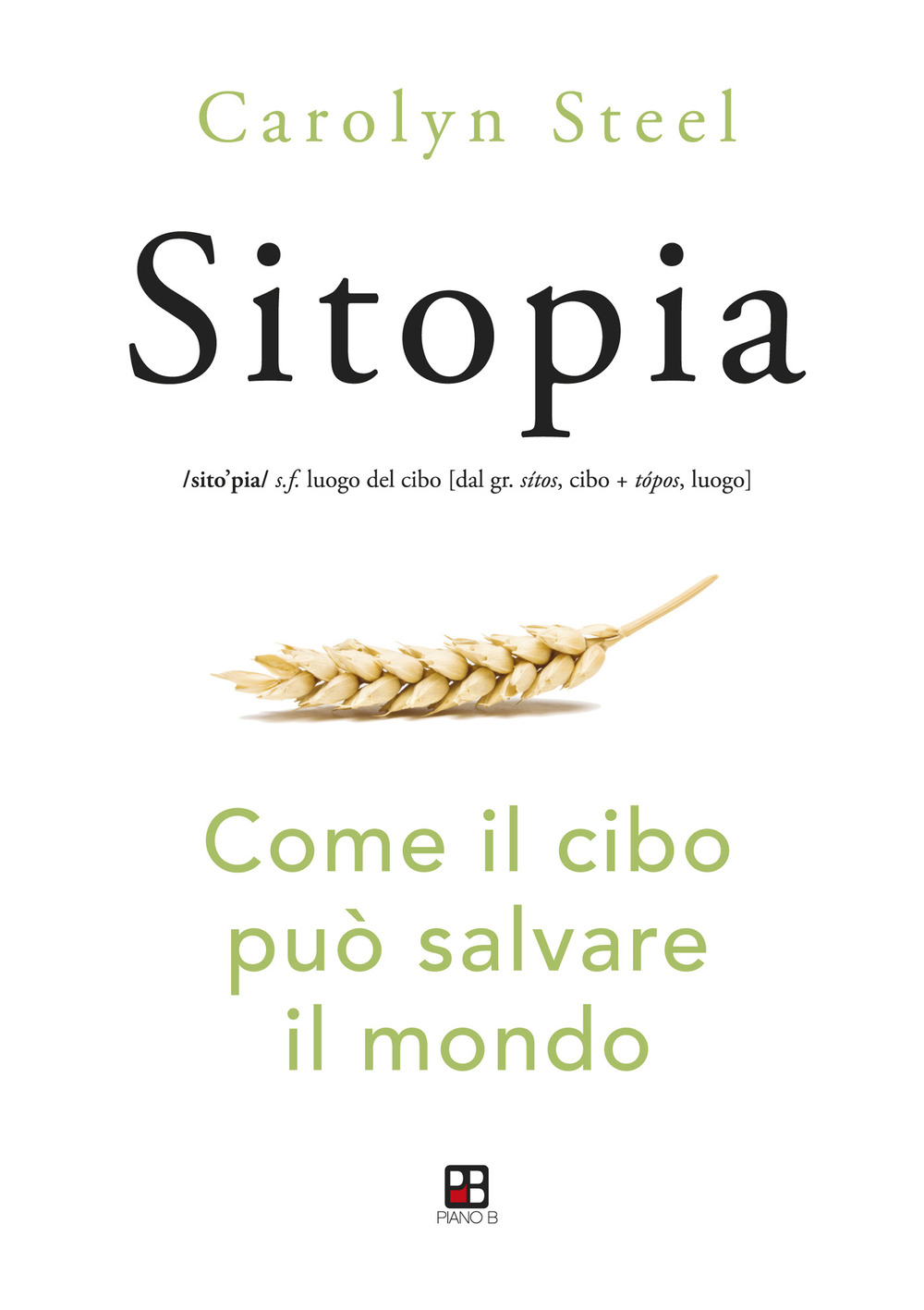 Sitopia. Come il cibo può salvare il mondo