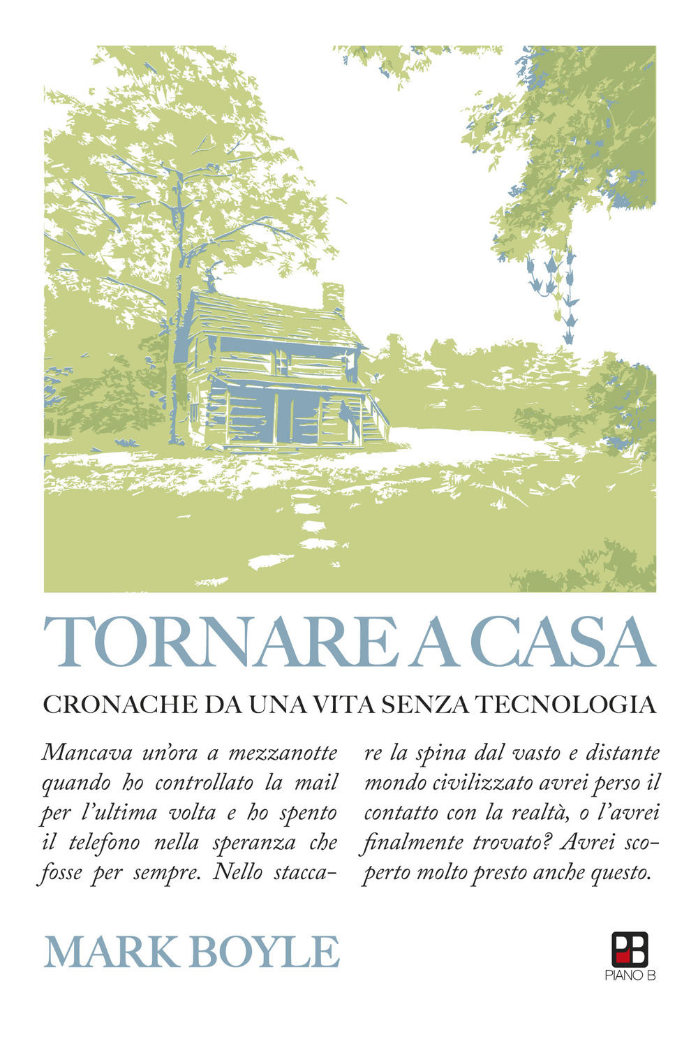 Tornare a casa. Cronache da una vita senza tecnologia