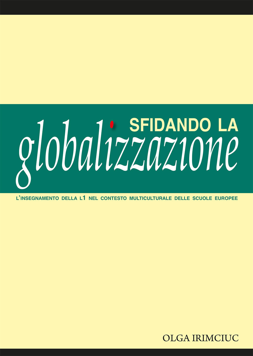 Sfidando la globalizzazione. L'insegnamento della L1 nel contesto multiculturale delle scuole europee