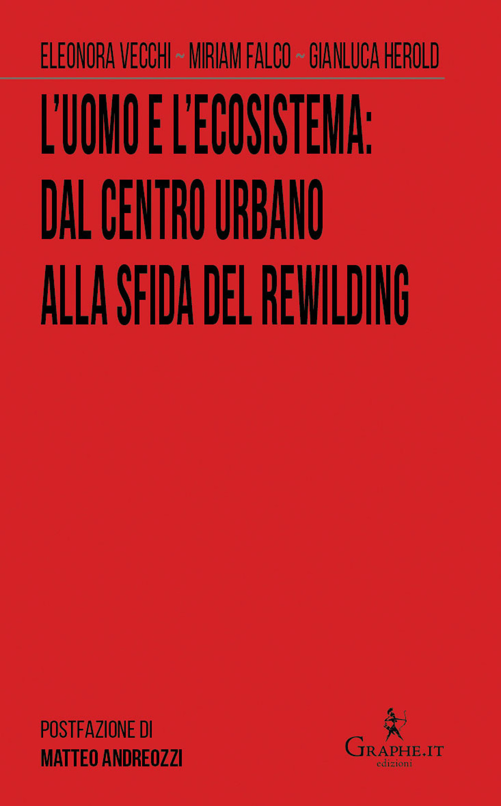 L'uomo e l'ecosistema:?dal centro urbano alla sfida del rewilding