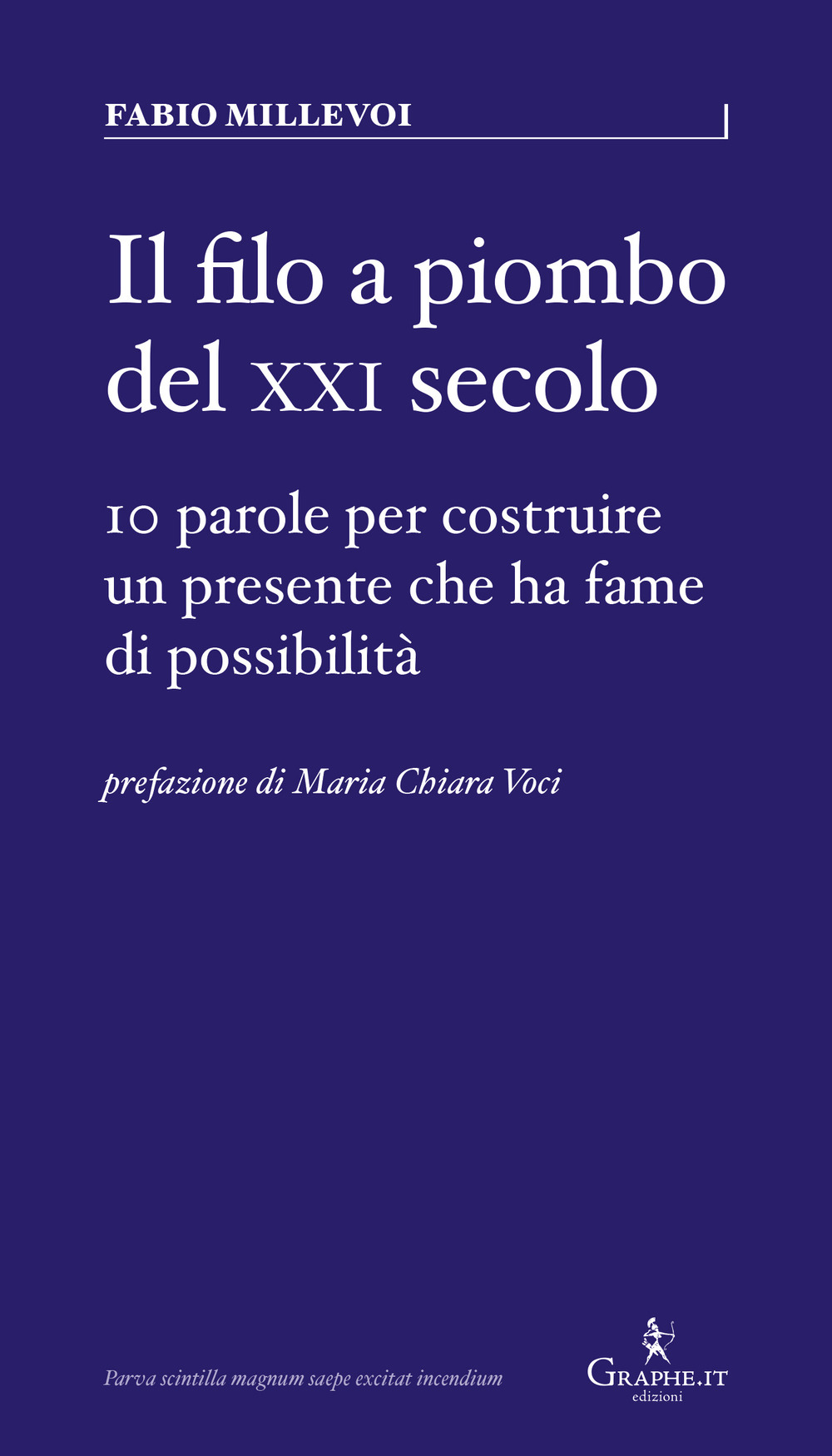 Il filo a piombo del XXI secolo. 10 parole per costruire un presente che ha fame di possibilità