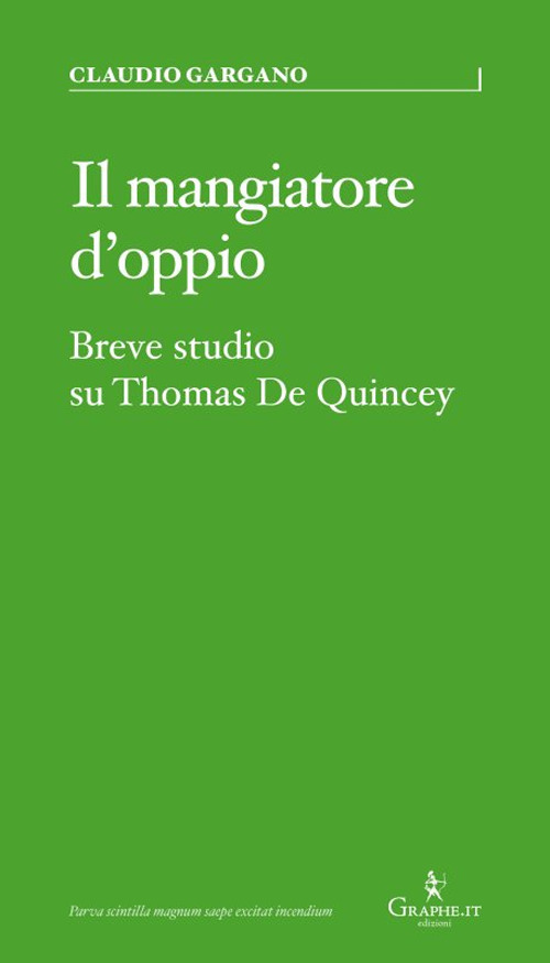 Il mangiatore d'oppio. Breve studio su Thomas De Quincey