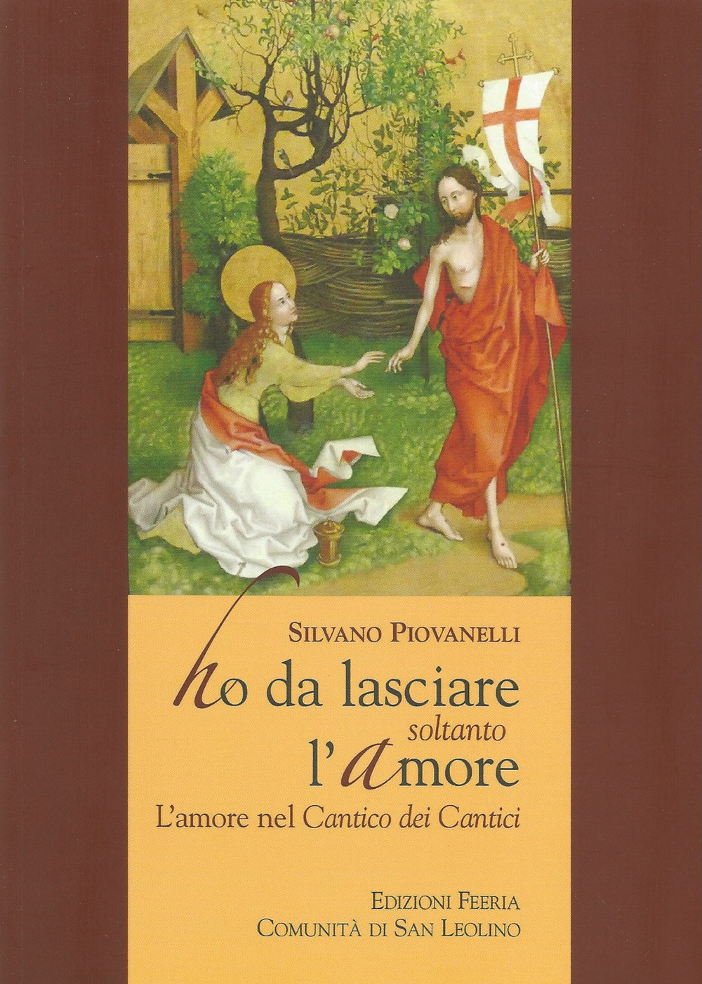 Ho da lasciare soltanto l'amore. L'amore nel Cantico dei cantici