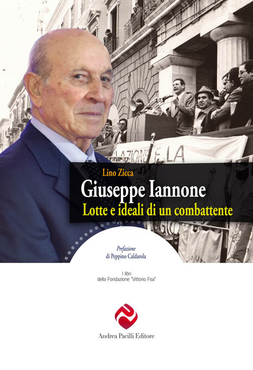 Giuseppe Iannone. Lotte e ideali di un combattente