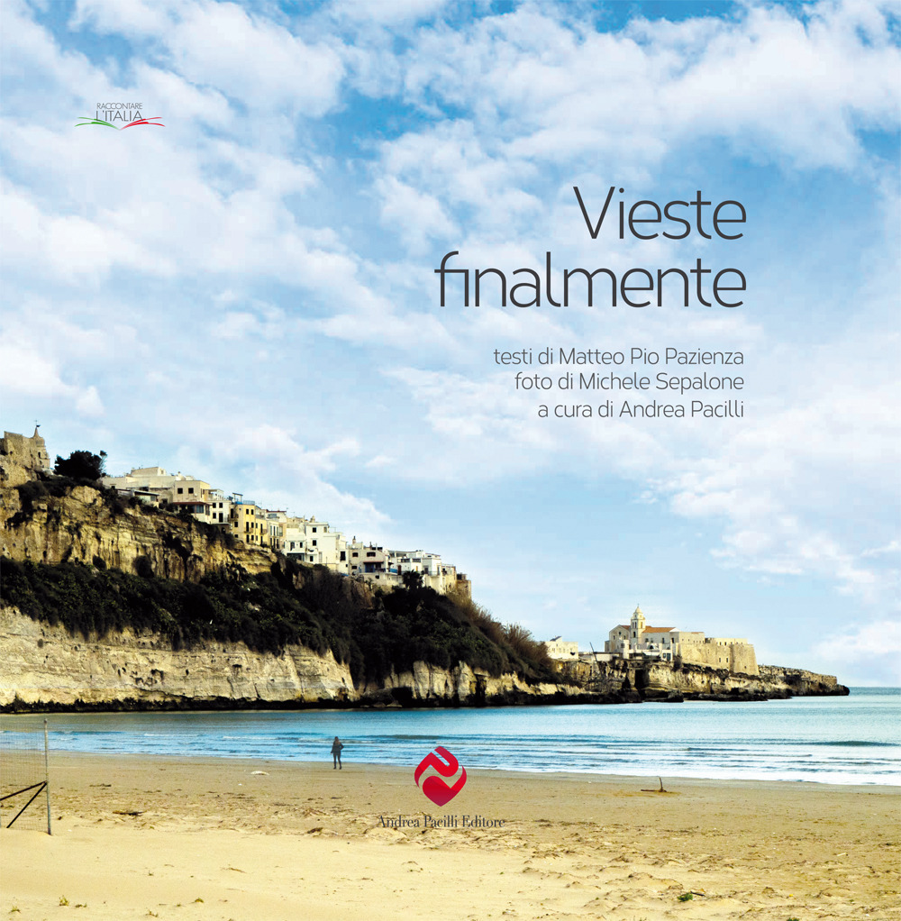 Vieste finalmente. Ediz. a colori